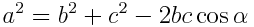 a^2=b^2+c^2-2bc\cos\alpha